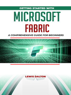 cover image of Getting Started With Microsoft Fabric